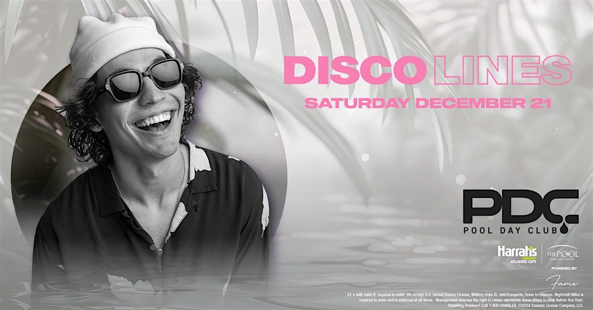 DISCO LINES The Pool Day Club - Harrahs AC