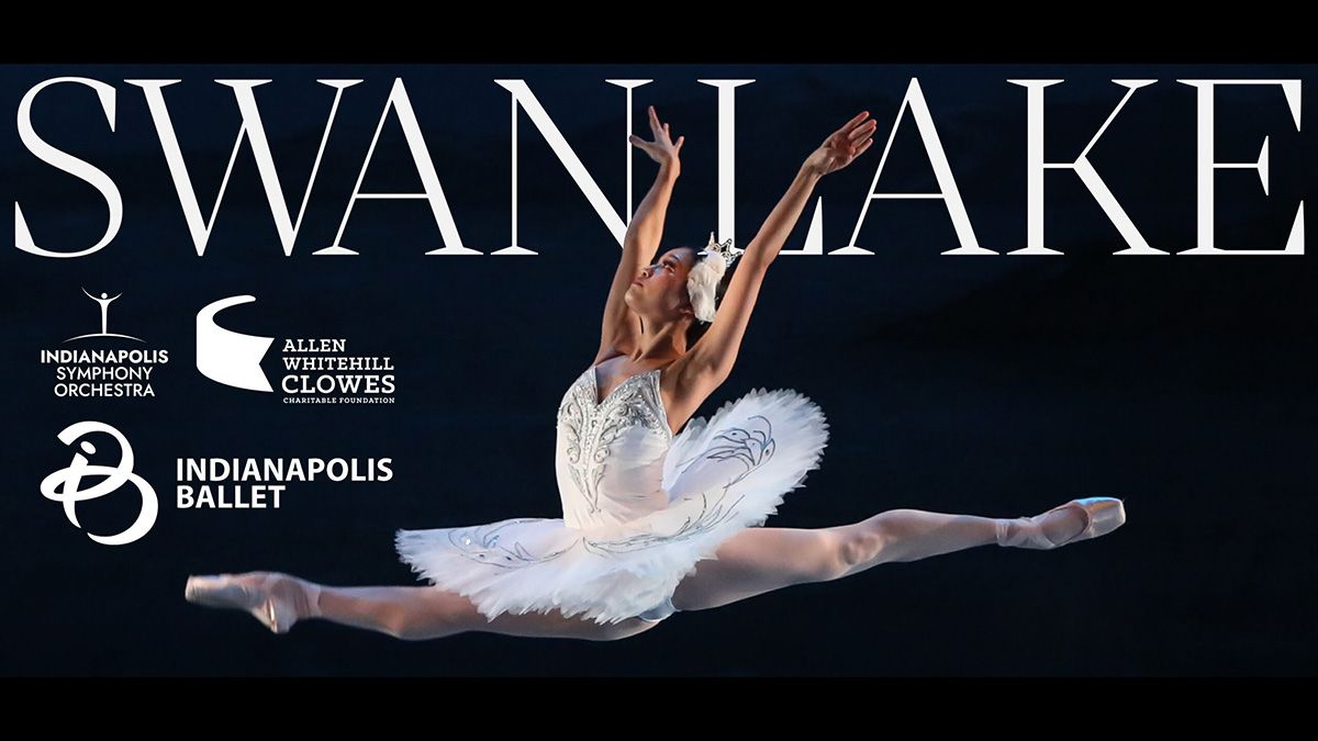 Indianapolis Ballet and Indianapolis Symphony Orchestra - Swan Lake at Clowes Memorial Hall