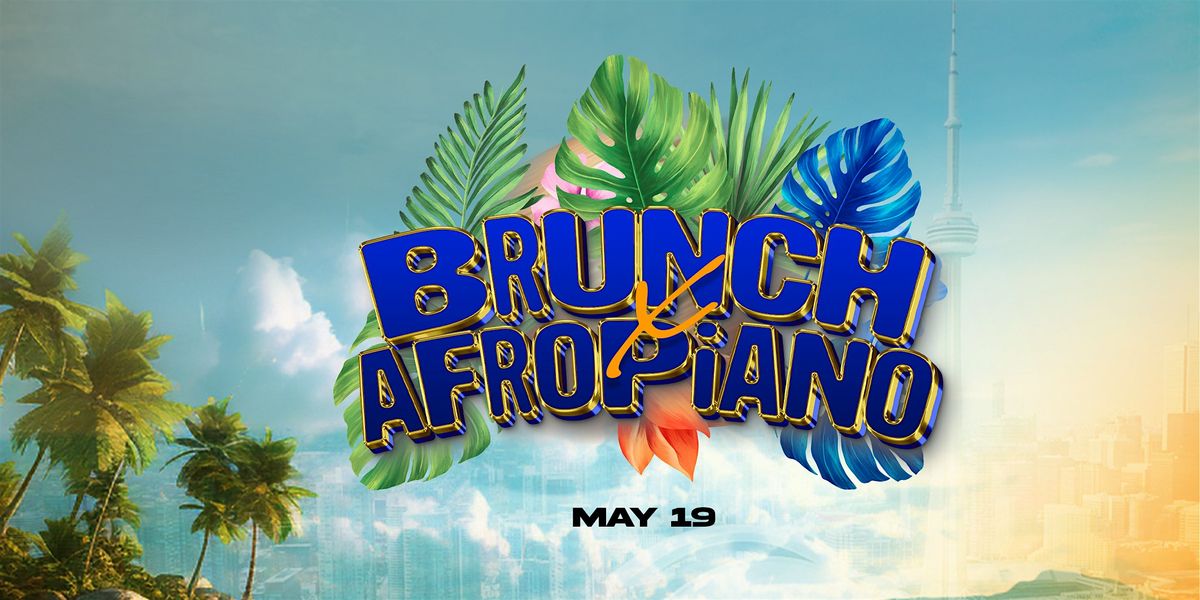 Brunch x AfroPiano W\/ Special Guest  SKYLA TYLAA