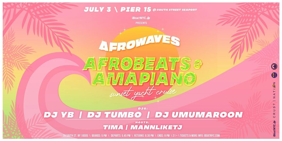 AFROWAVES | Afrobeats & Amapiano Sunset Party Yacht Cruise w\/ DJ UMUMAROON