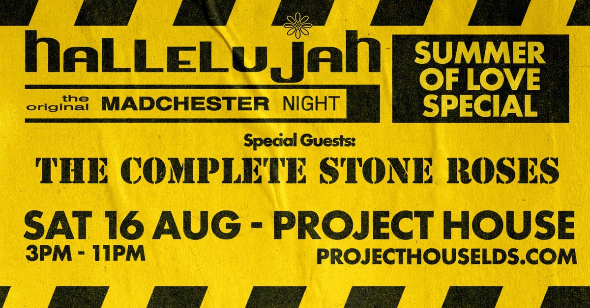 Hallelujah : The Original Madchester Night : with special guests The Complete Stone Roses.