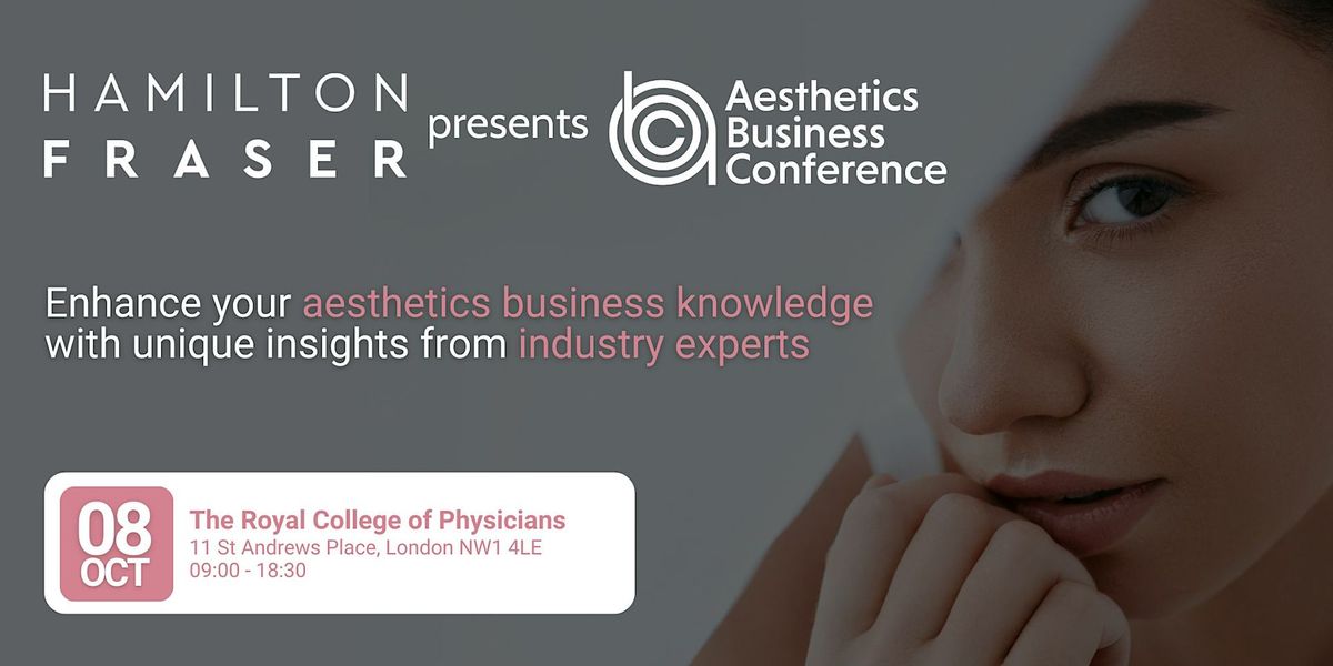 Hamilton Fraser presents the Aesthetics Business Conference 2024