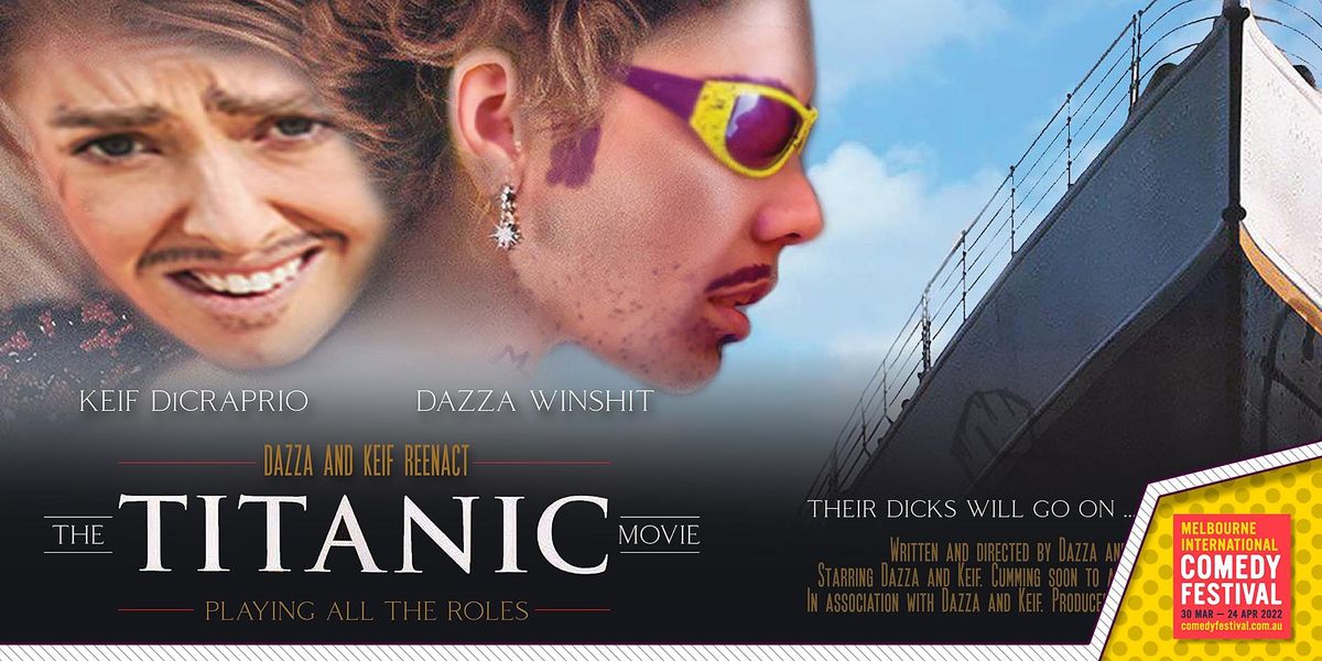 Dazza and Keif Reenact the Titanic Movie  Playing All the Roles