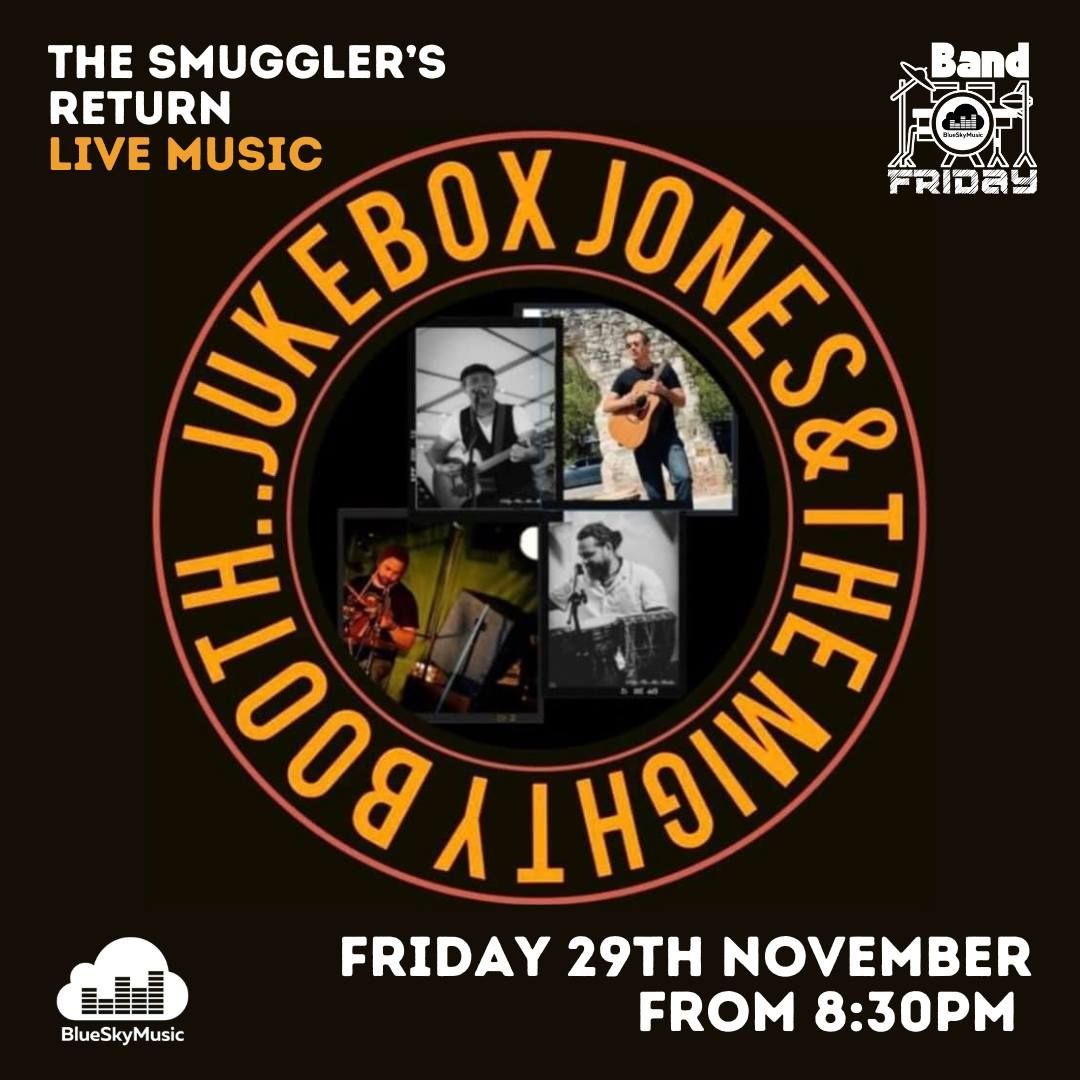 BAND FRIDAY! Jukebox Jones and the Mighty Booth at The Smuggler's Return