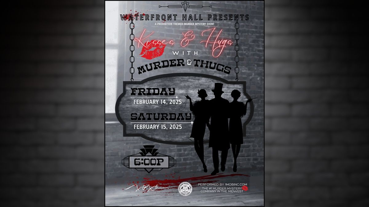 Murder Mystery Dinner Event: Kisses and Hugs with Murder and Thugs