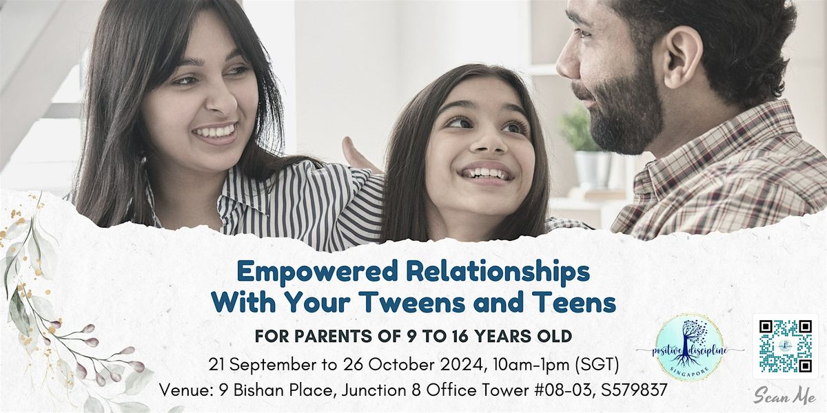 Empowered Relationships With Your Tweens and Teens Parenting Workshop