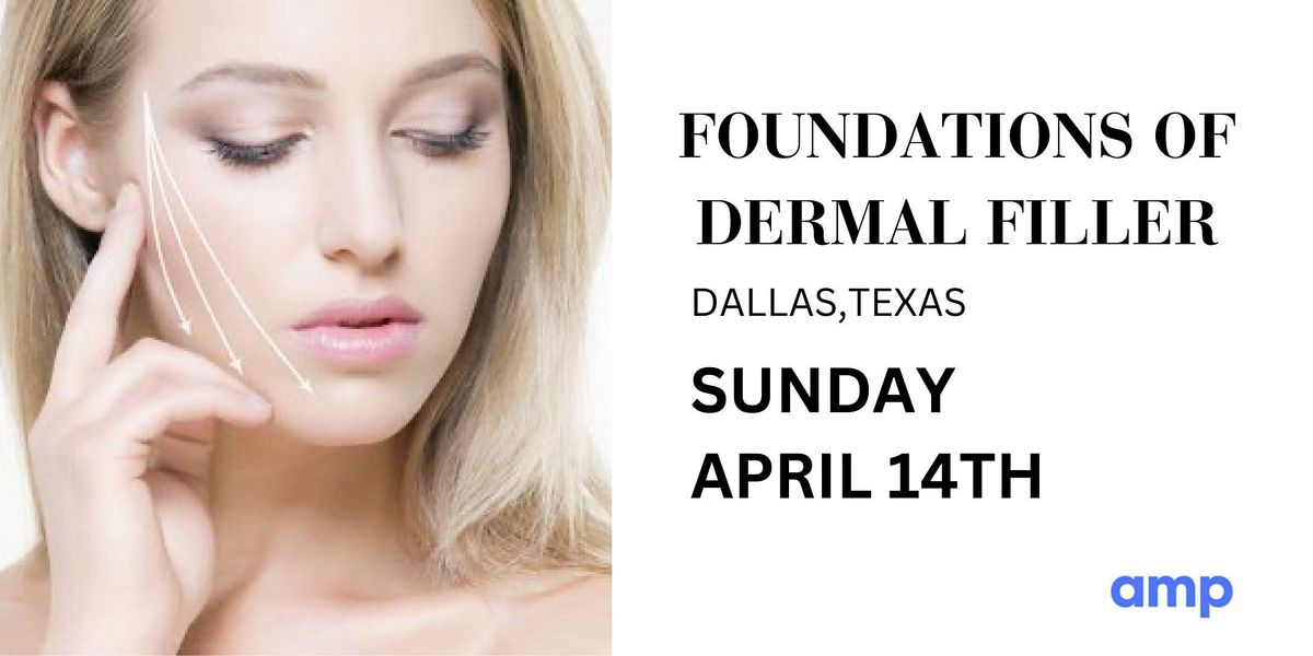 FOUNDATIONS OF DERMAL FILLER