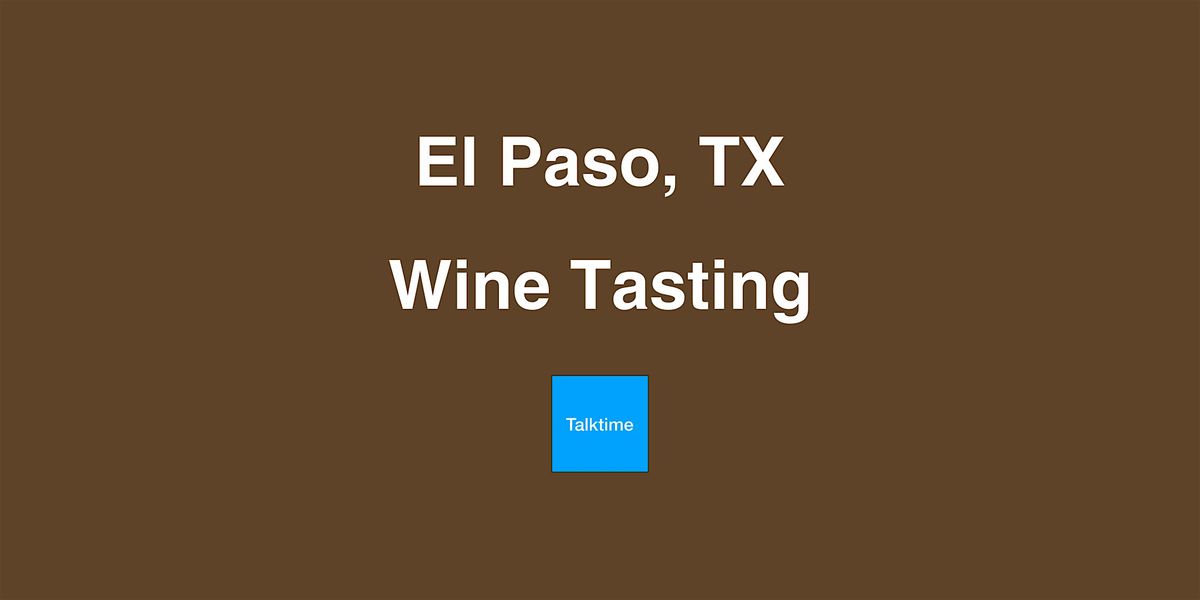 Wine Tasting - El Paso