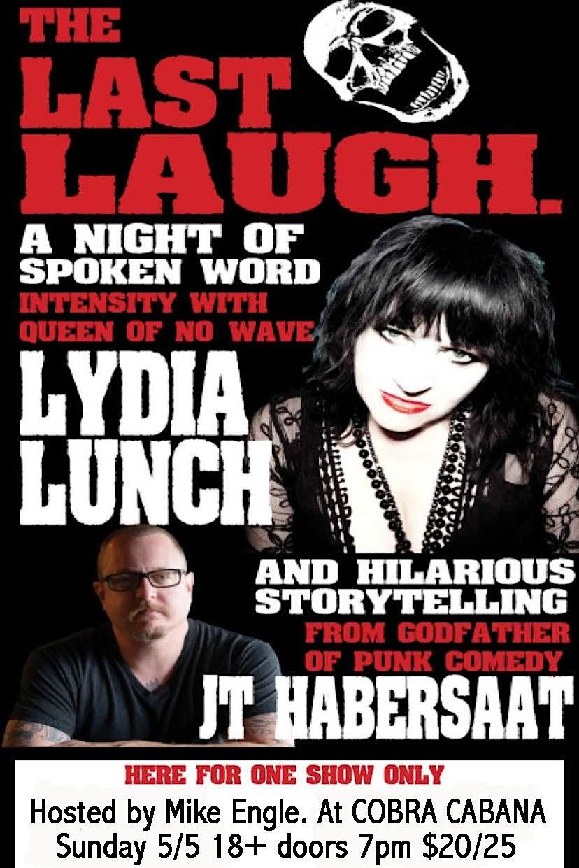 LYDIA LUNCH w\/ JT Haberstaat, hosted by Mike Engle at COBRA CABANA