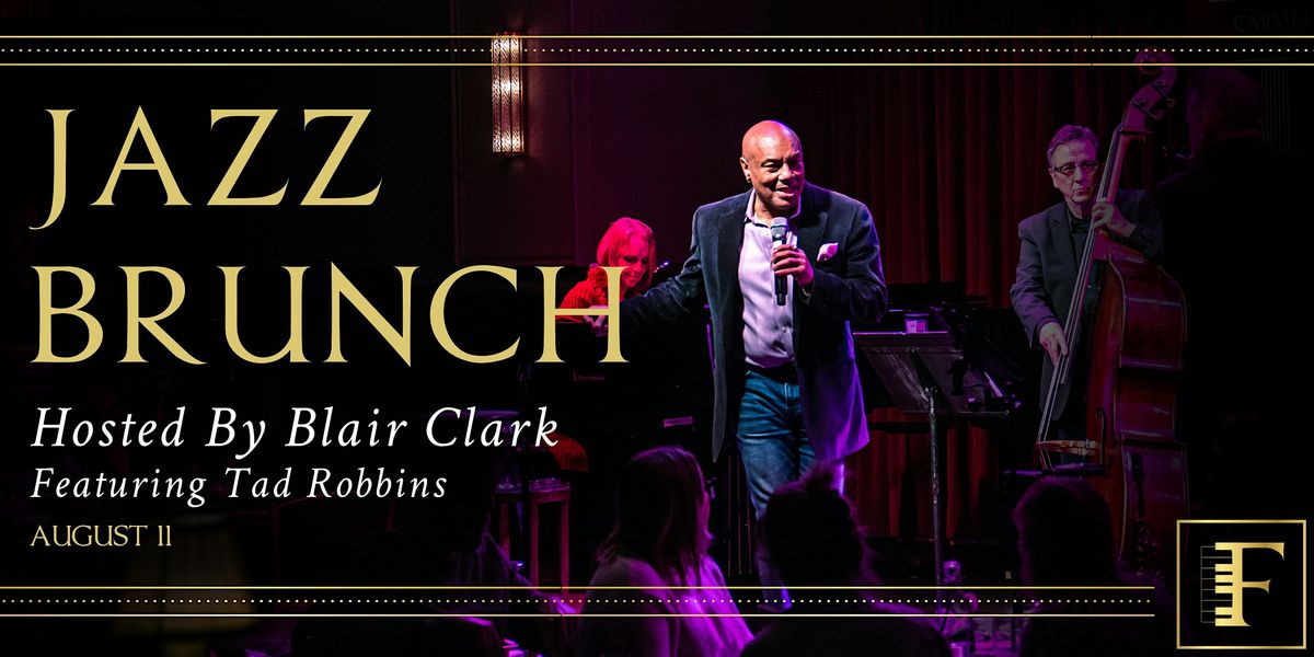 JAZZ BRUNCH hosted by Blair Clark featuring Tad Robbins