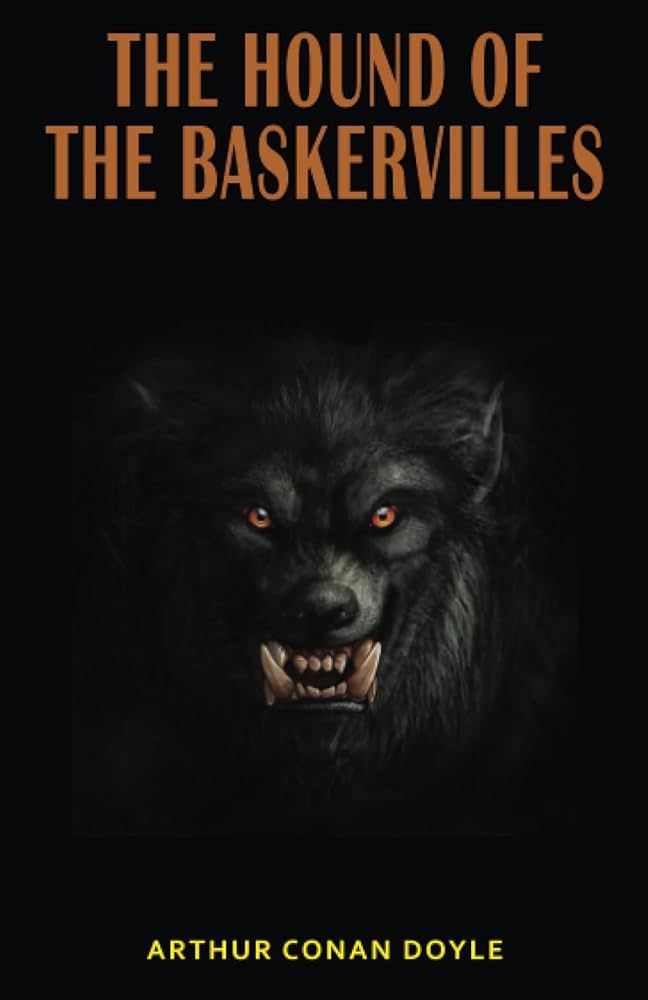 THE HOUND OF THE BASKERVILLES by Arthur Conan Doyle