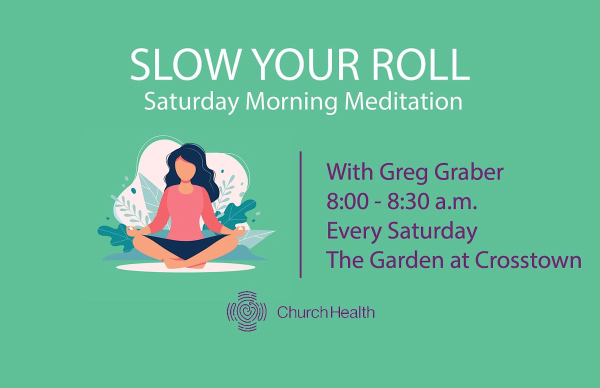 Slow Your Roll | Saturday Morning Meditation