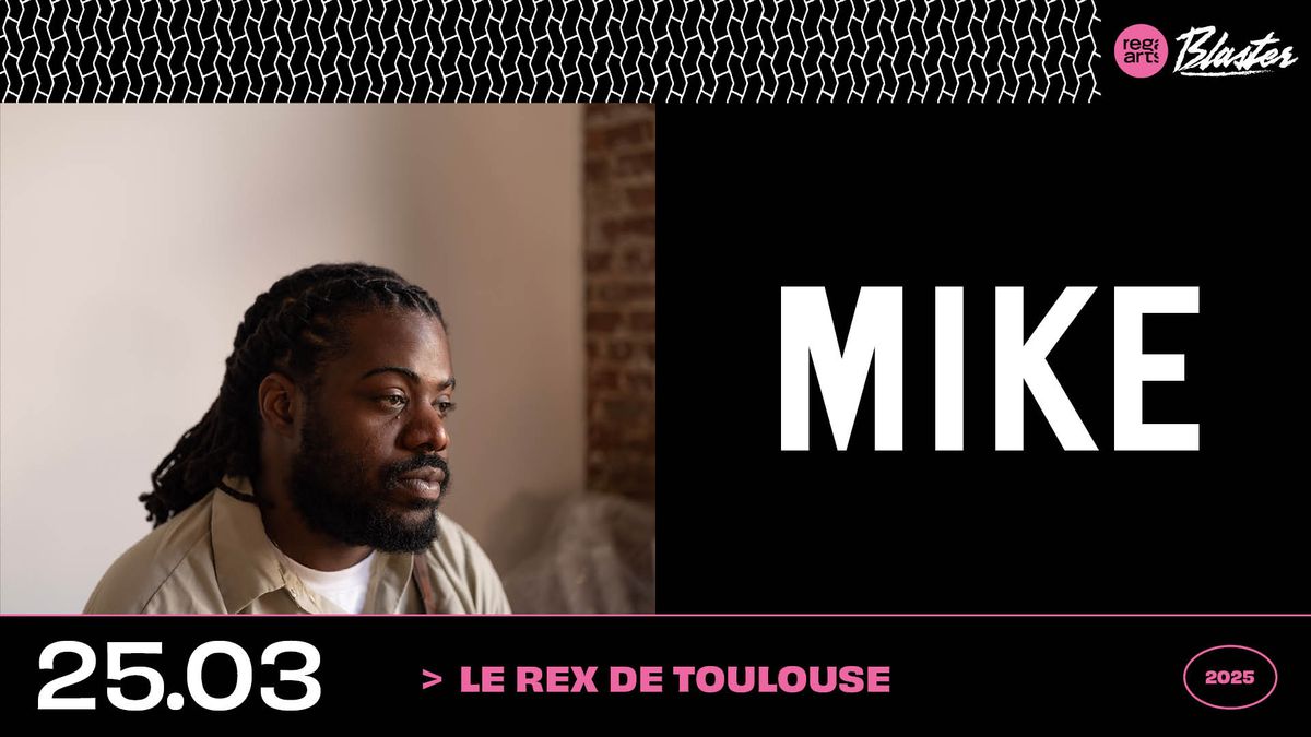 MIKE \u2022 Le Rex de Toulouse