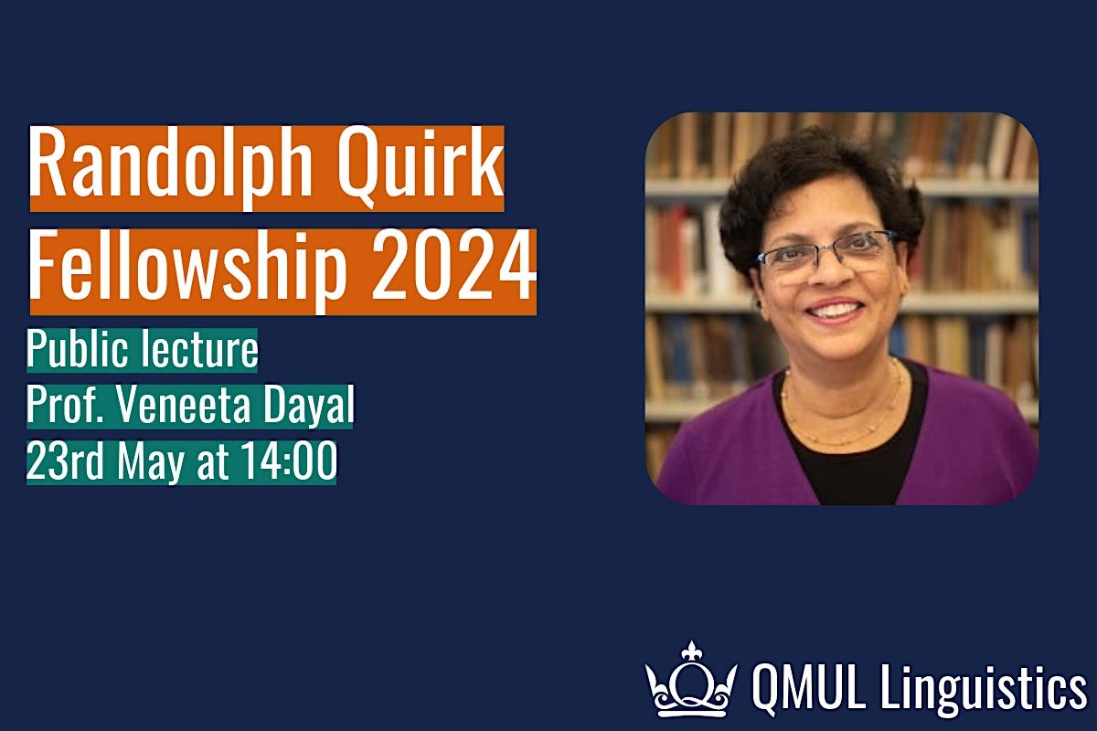Randolph Quirk Public Lecture 2024: Prof. Veneeta Dayal