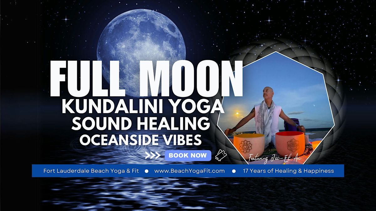 Full Moonrise \u263e Kundalini Yoga. Sound Healing. Oceanside Vibes: Lauderdale