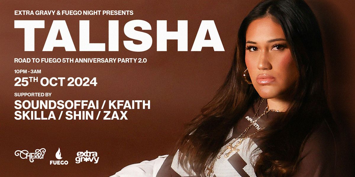 Extra Gravy & Fuego Night presents: Talisha Presale Fri 25\/10