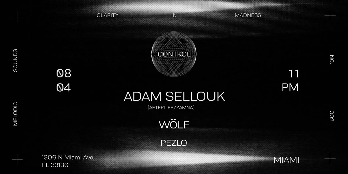 CONTROL Pres. Adam Sellouk [AFTERLIFE \/ ZAMNA] - W\u00d6LF - PEZLO