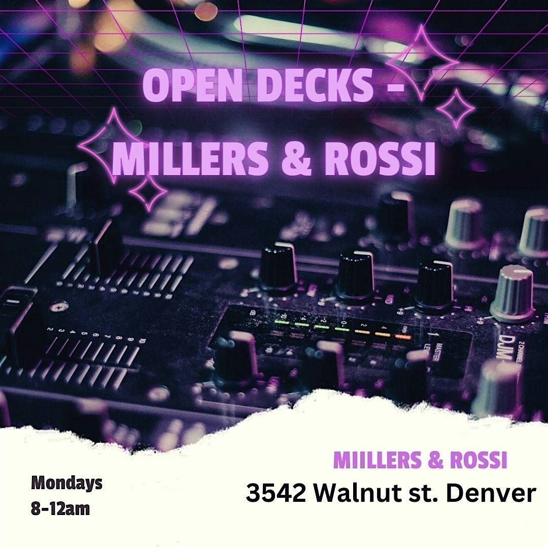 Open Decks - Millers & Rossi Monday Nights 8 pm EVERY MONDAY!