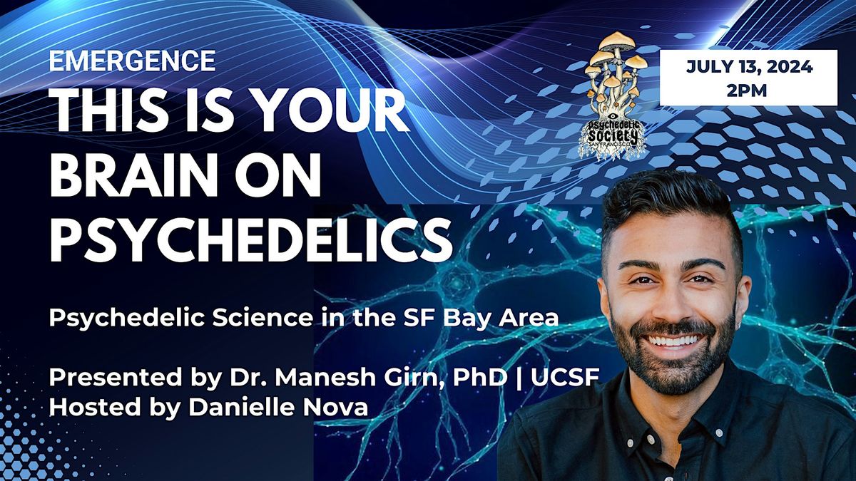 This is Your Brain on Psychedelics with Dr. Manesh Girn, PhD | UCSF