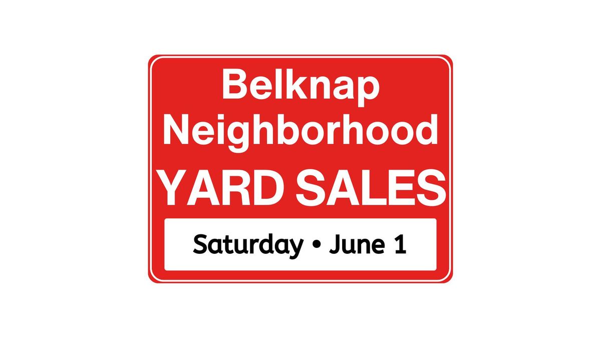 Belknap Neighborhood Yard Sale Day