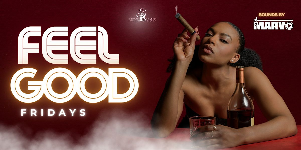 Feel Good Fridays featuring DJ Marvo