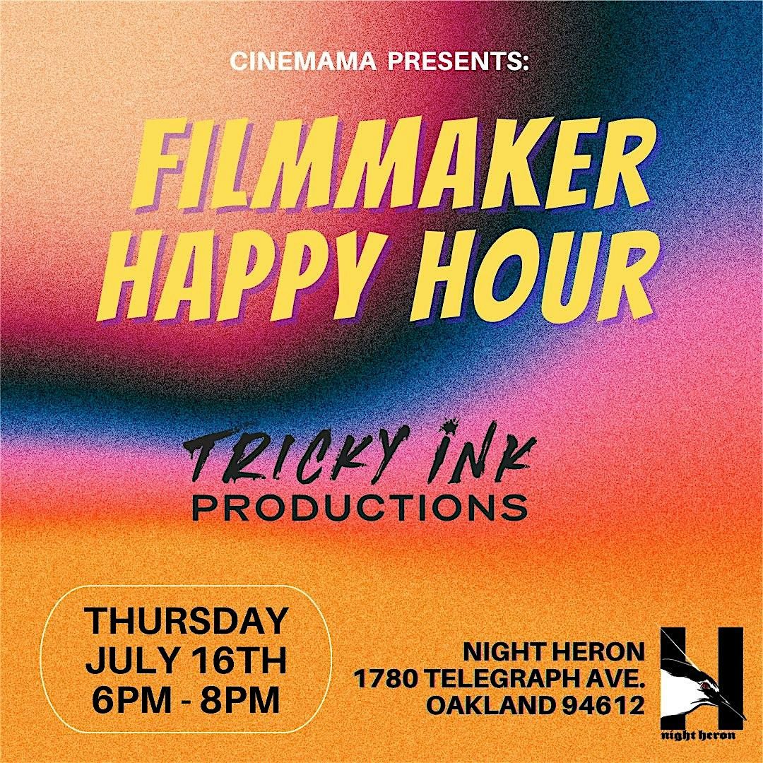 Cinemama Presents: Filmmaker Happy Hour (Co-hosted by Tricky Ink)