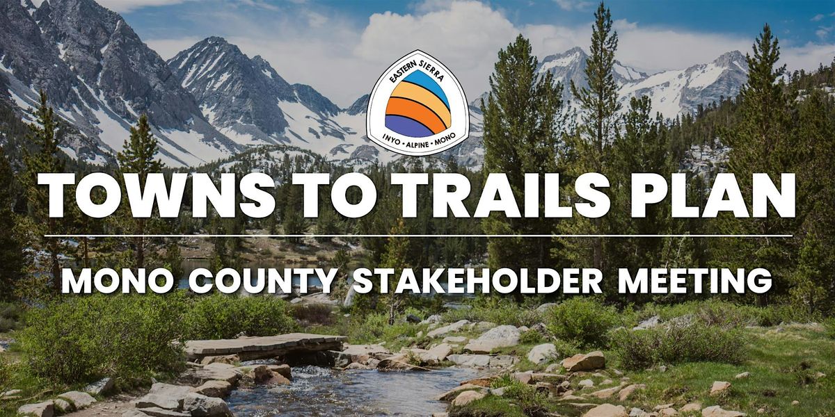 Towns to Trails - Mono County Stakeholder Workshop