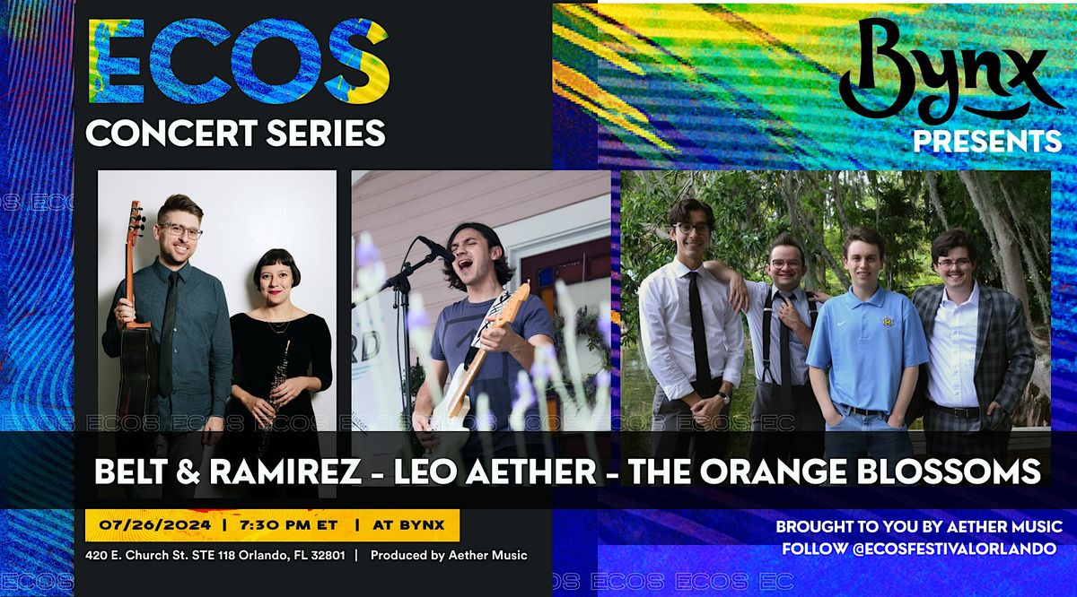 Ecos Concert Series: Belt & Ramirez, Leo Aether, The Orange Blossoms