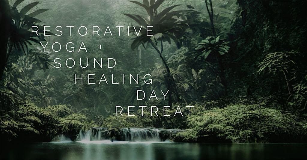 SAT NOV 23 ~ Restorative Yoga + Sound Healing Day Retreat