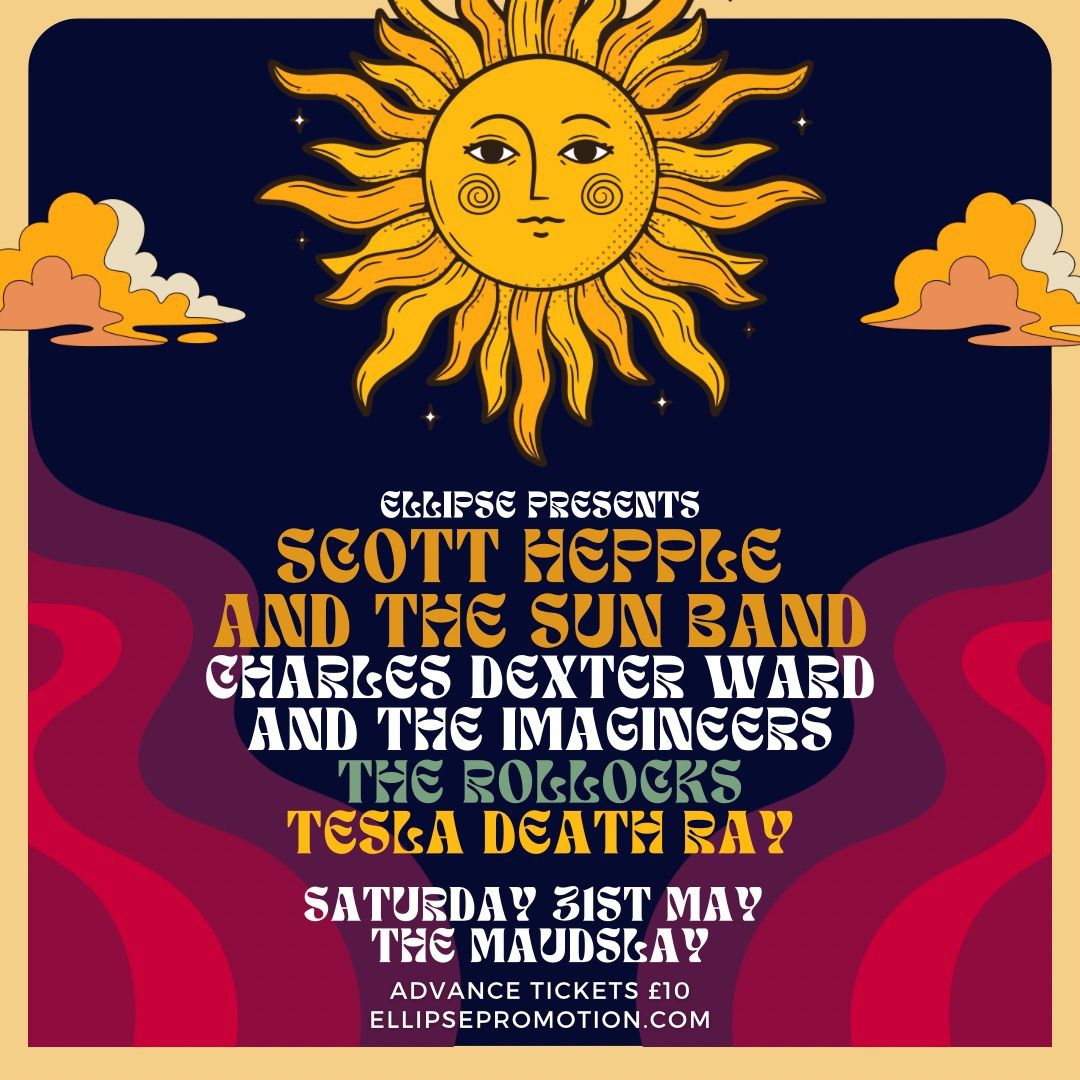 Scott Hepple and the Sun Band + Charles Dexter Ward + The Rollocks + Tesla Death Ray