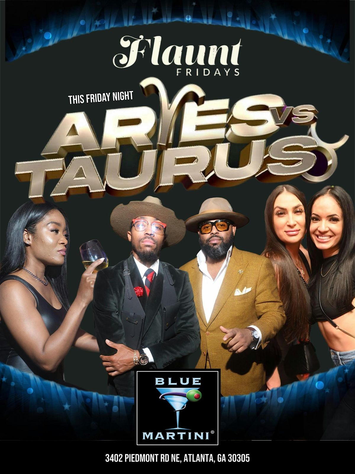 ARIES VS TAURUS edition of FLAUNT FRIDAYS @ BLUE MARTINI