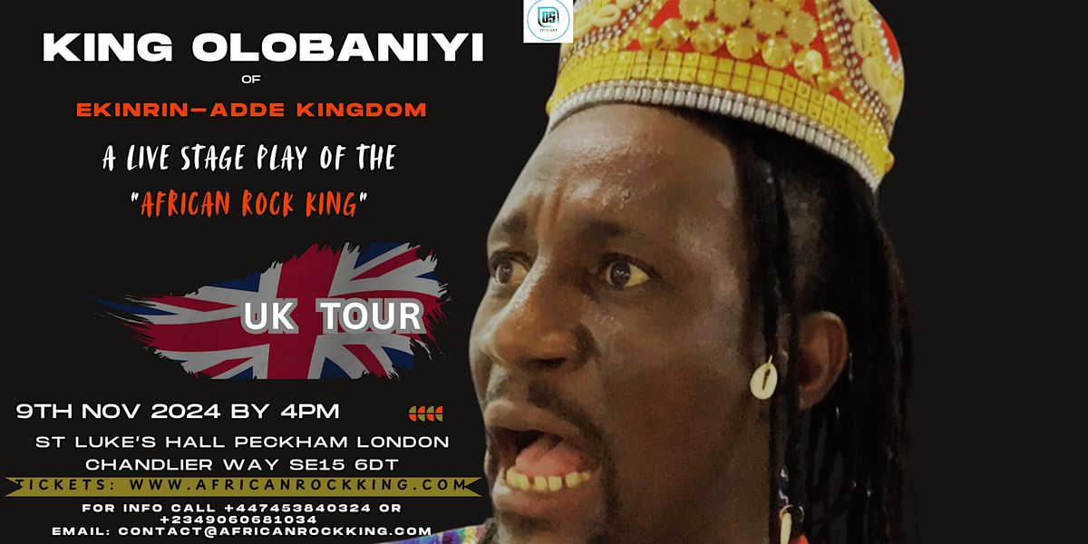 King Olobaniyi  (African Rock King) Stage Play