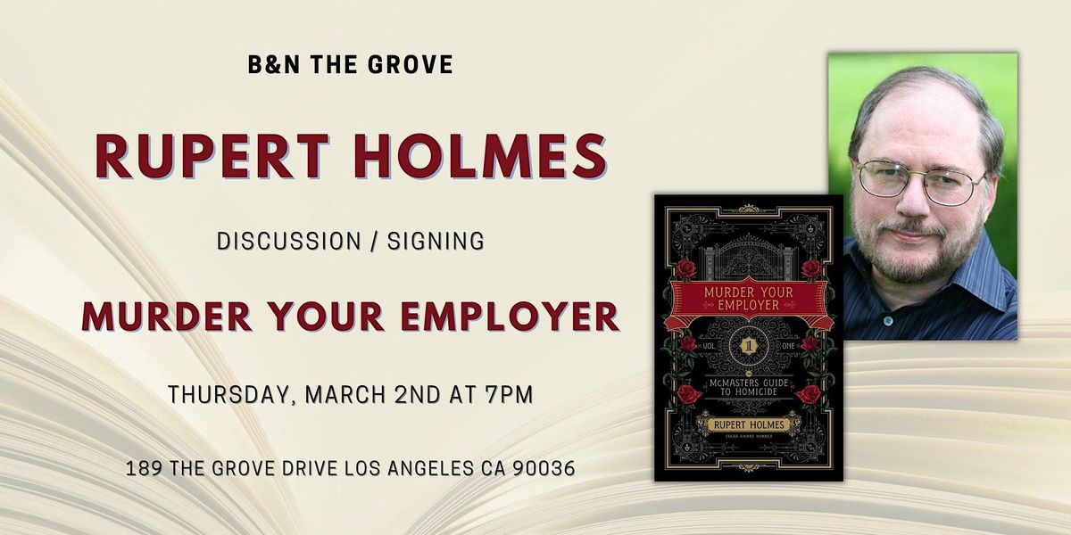 Rupert Holmes discusses & signs M**der YOUR EMPLOYER at B&N The Grove