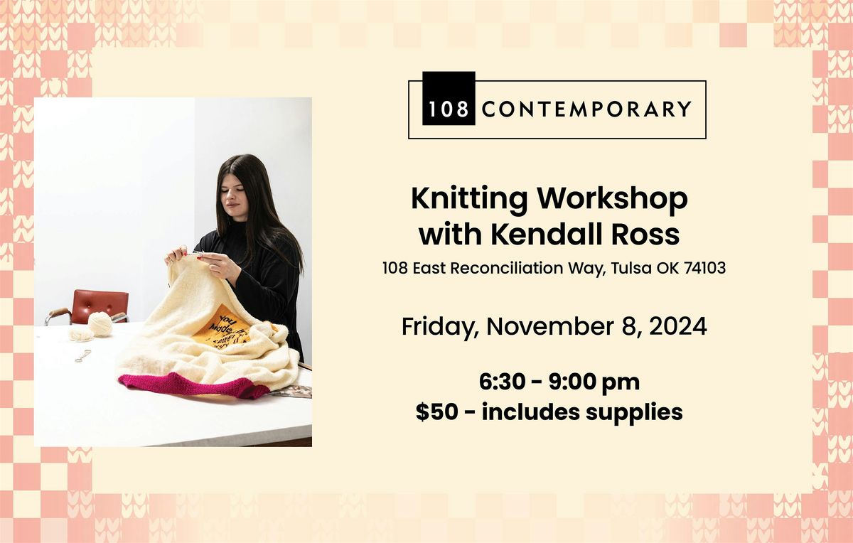 Knitting Workshop with Kendall Ross