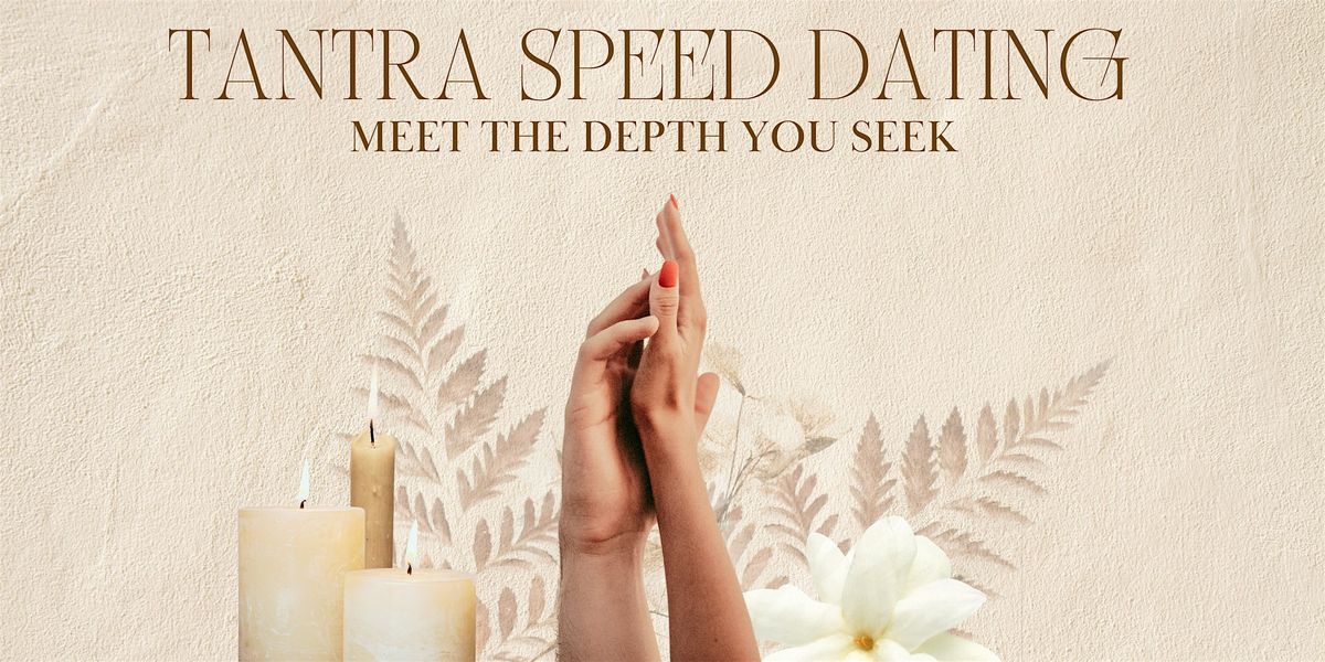 Tantra Speed Dating Night | Heterosexuals, Ages 45-60