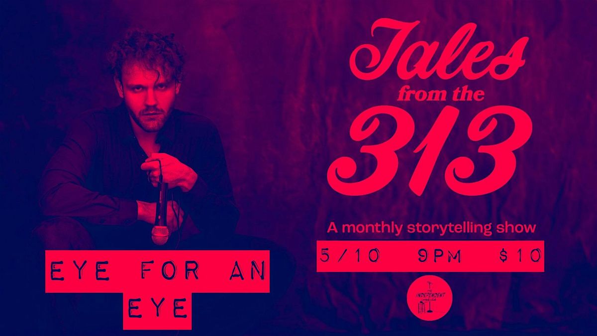 Tales From The 313: LIVE Storytelling at The Independent Comedy Club