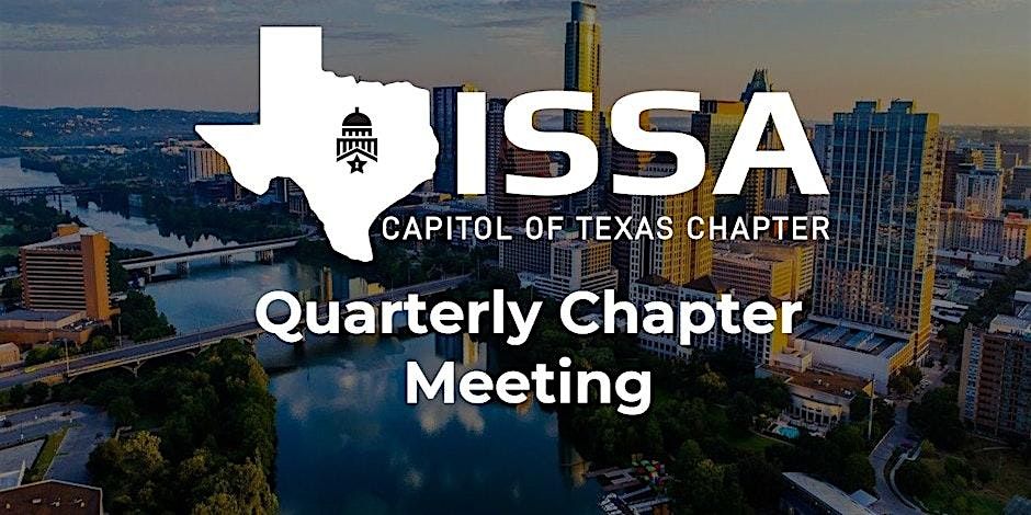 Austin ISSA - Summer 2024 Quarterly Meeting