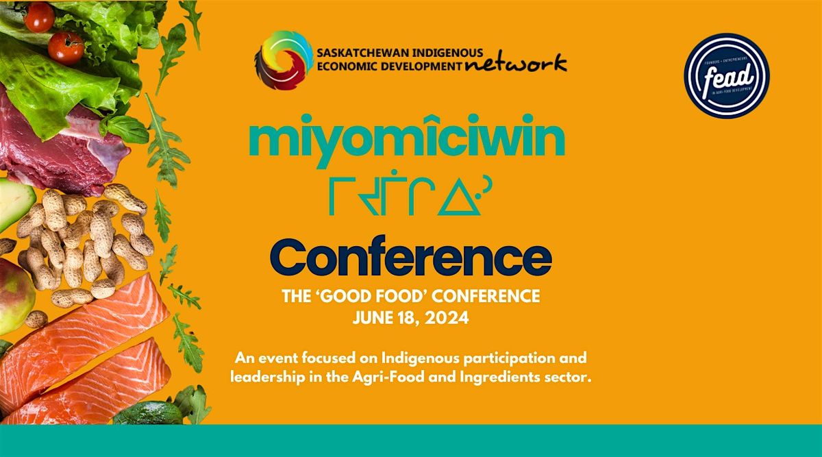 miyomi\u0302ciwin \u14a5\u152a\u14a6\u148b\u140f\u1423 - The "Good Food" Conference 2024