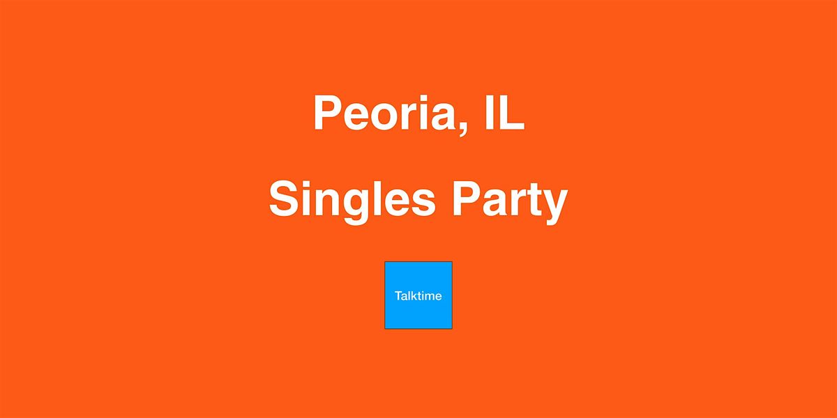 Singles Party - Peoria