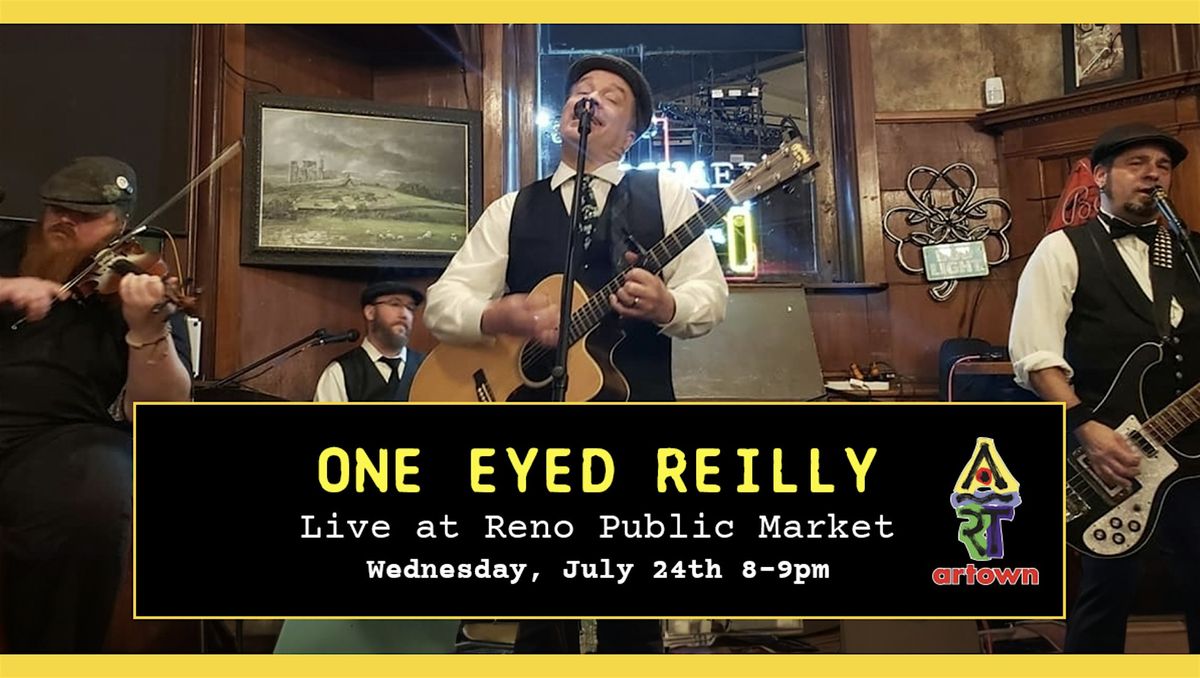 One Eyed Reilly at Reno Public Market | Artown Event