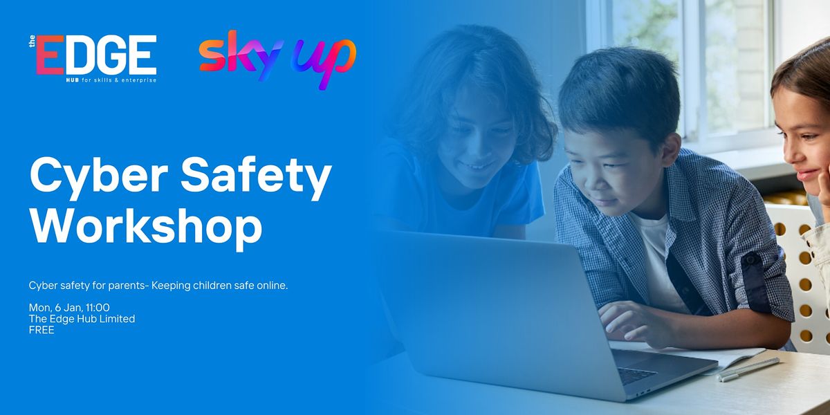 SkyUp Cyber Safety Workshop