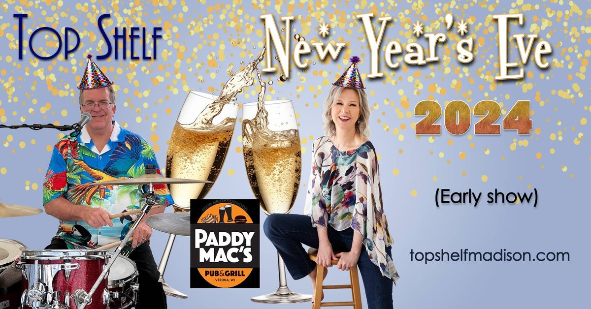 Top Shelf @ Paddy Mac's - New Year's Eve! (Early show)