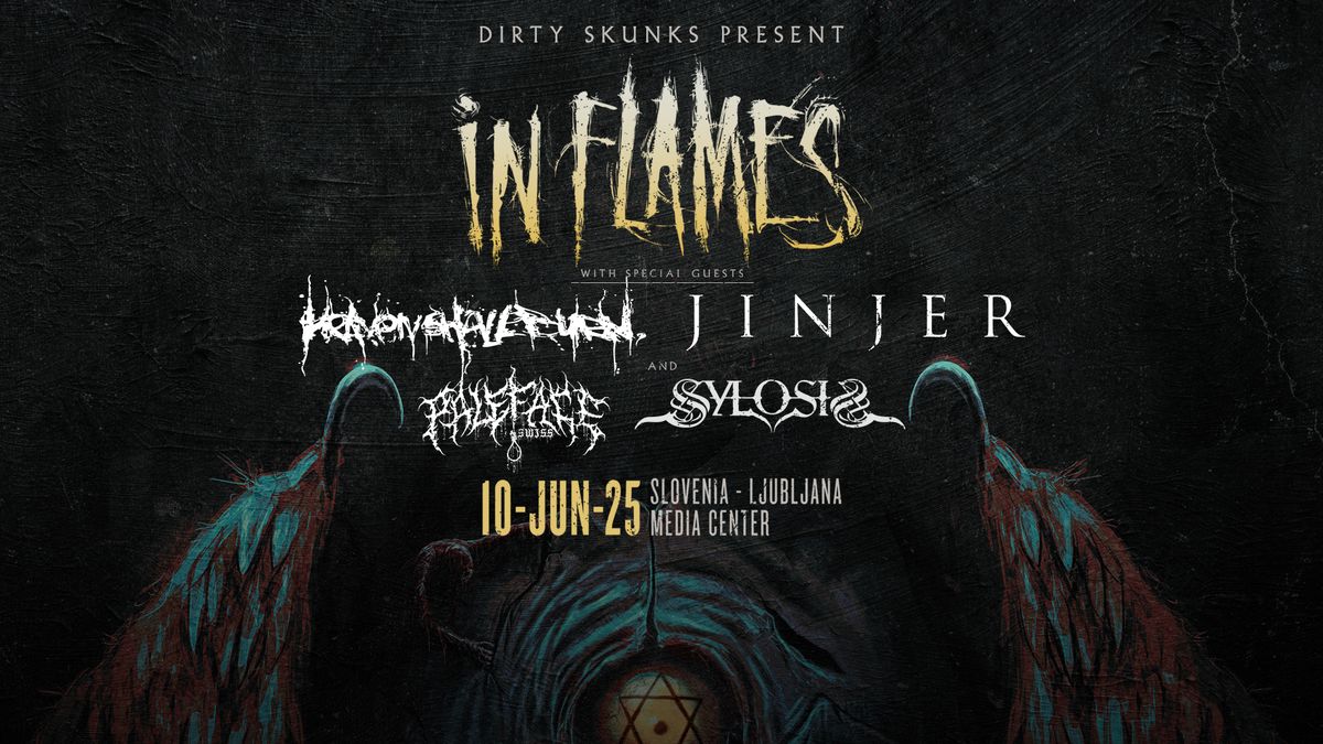 10.6. In Flames, Heaven Shall Burn, Jinjer, Paleface Swiss, Sylosis - Media Center, Ljubljana