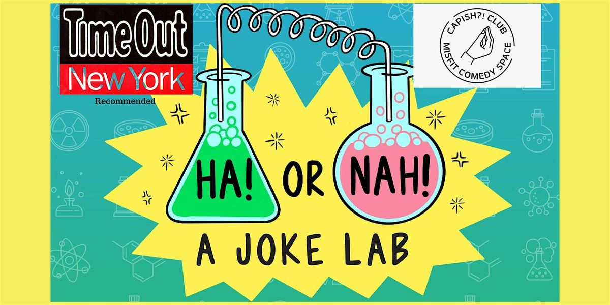 Ha! or Nah!:  A Joke Lab *** TimeOut NY PICK! ***