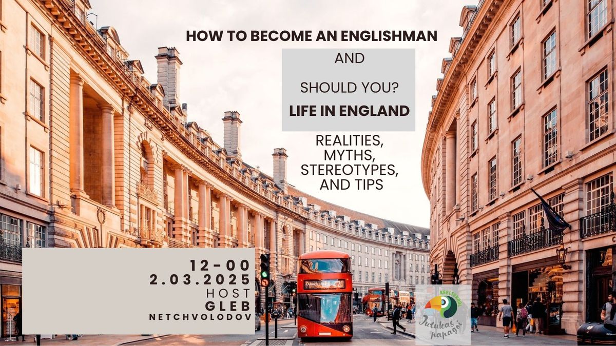  Life in England: Realities, Myths, Stereotypes, and Tips