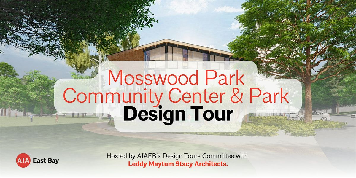 Mosswood Park Community Center & Park Design Tour