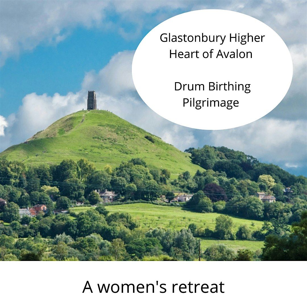 Glastonbury - Higher Heart of Avalon - Drum Birthing Pilgrimage