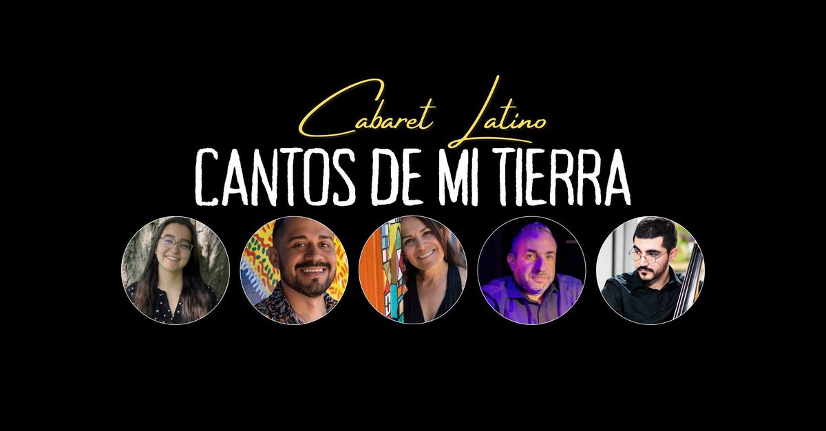 Cabaret Latino "CANTOS DE MI TIERRA"