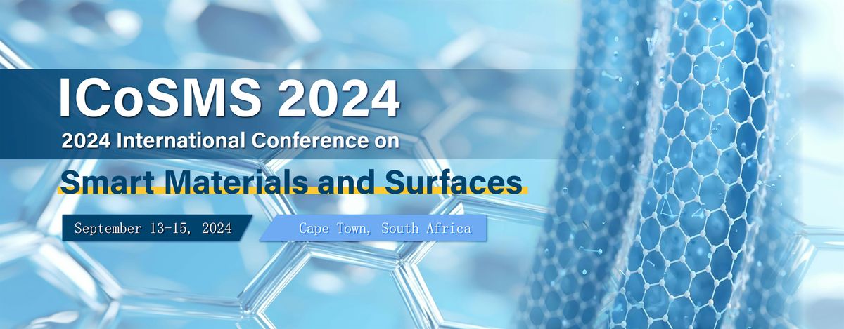 2024 International Conference on Smart Materials and Surfaces (ICoSMS 2024)