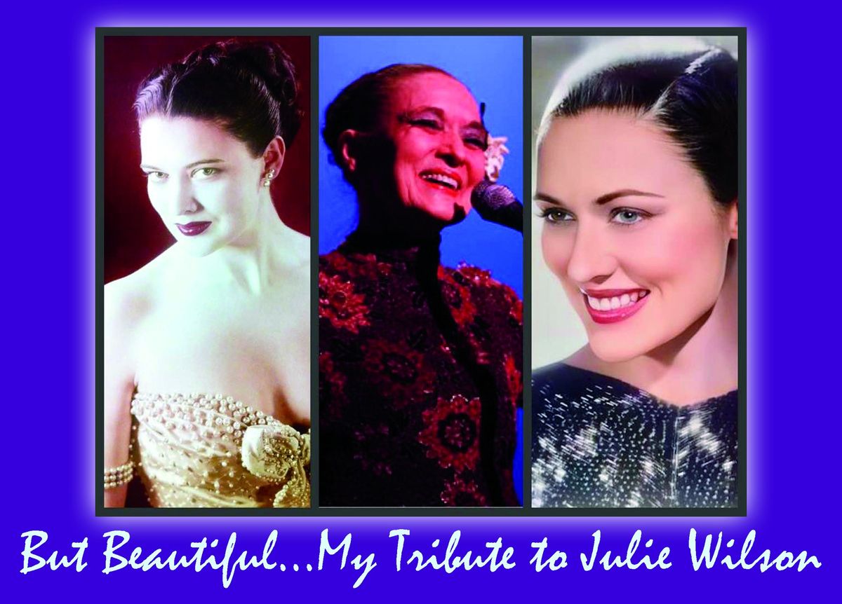 BUT BEAUTIFUL...MY TRIBUTE TO JULIE WILSON